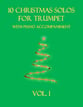 10 Christmas Solos for Trumpet (with piano accompaniment) vol. 1 P.O.D. cover